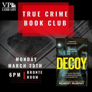 True Crime Book Club, March 30th at 6:00pm, Victoria Public Library 
