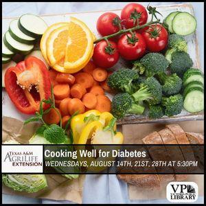 Diabetes Series from Texas A&M Agrilife , Wednesdaysm August 14th, 21st, 28th, at 5:30PM